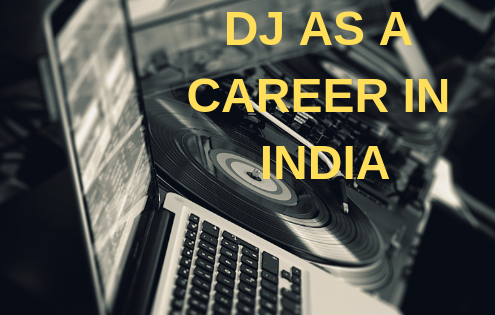 DJ AS A CAREER IN INDIA