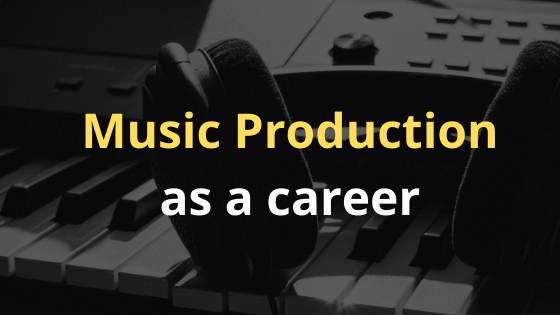 Music Production as a career in india